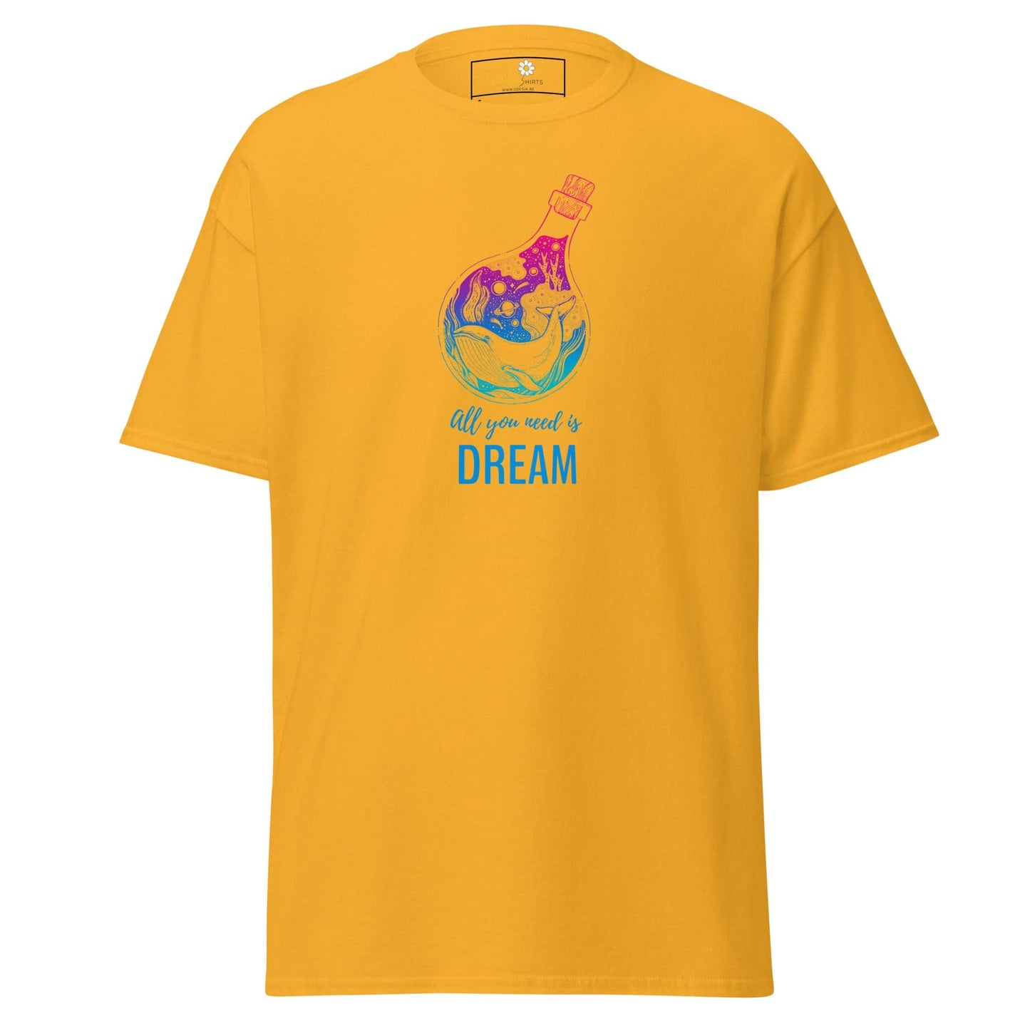 Unisex classic t-shirt - POSITIVE ALL YOU NEED IS A DREAM - REGULAR - Gold / S